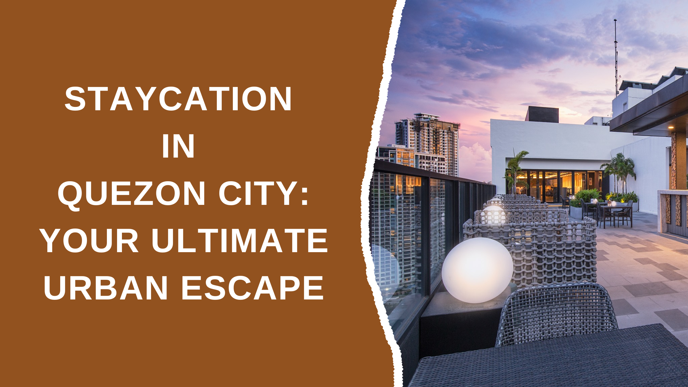Staycation in Quezon City: Your Ultimate Urban Escape